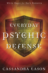 Everyday Psychic Defense, by Cassandra Eason