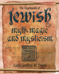 The Encyclopedia of Jewish Myth, Magic and Mysticism