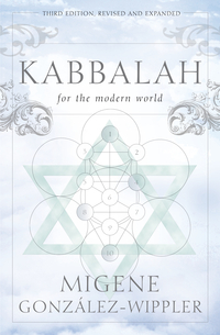 Kabbalah for the Modern World, by Migene Gonzalez-Wippler