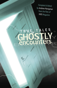 True Tales of Ghostly Encounters, Edited by Andrew Honigman