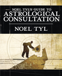 Noel Tyl's Guide to Astrological Consultation