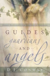 Guides, Guardians and Angels, by D.J. Conway