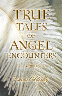 True Tales of Angel Encounters, by Carmel Reilly