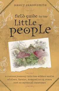 Field Guide to the Little People, by Nancy Arrowsmith