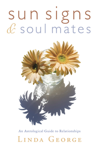 Sun Signs & Soul Mates, by Linda George