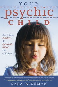 Your Psychic Child,  by Sara Wiseman