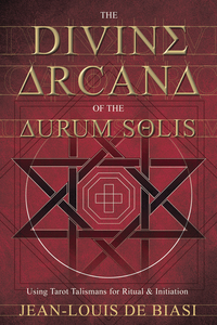 The Divine Arcana of the Aurum Solis, by Jean-Louis de Biasi