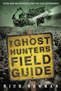Ghost Hunter's Field Guide, by Rich Newman