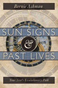 Sun Signs & Past Lives, by Bernie Ashman