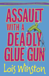 Assault with a Deadly Glue Gun