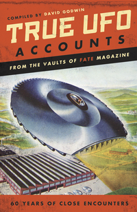 True UFO Accounts, Edited by David Godwin