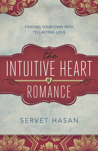 The Intuitive Heart of Romance, by Servet Hasan