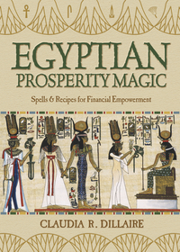 Egyptian Prosperity Magic, by Claudia Dillaire