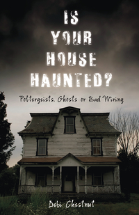 Is Your House Haunted? by Debi Chestnut