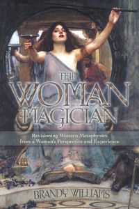 The Woman Magician, by Brandy Williams