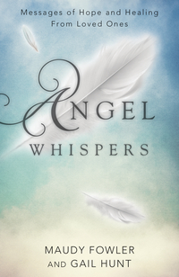 Angel Whispers, by Maudy Fowler and Gail Hunt