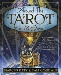 Around the Tarot in 78 Days, by Marcus Katz & Tali Goodwin