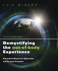 Demystifying the Out of Body Experience, by Luis Minero