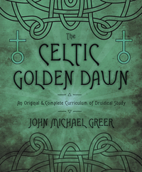 The Celtic Golden Dawn, by John Michael Greer