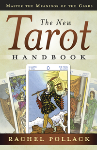 The New Tarot Handbook, by Rachel Pollack