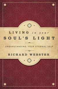 Living In Your Soul's Light, by Richard Webster