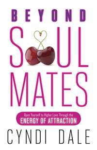 Beyond Soul Mates, by Cyndi Dale