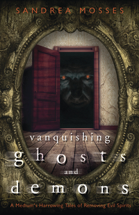 Vanquishing Ghosts & Demons, by Sandrea Mosses