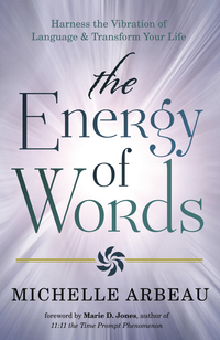 The Energy of Words, by Michelle Arbeau