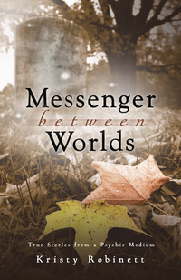 Messenger Between Worlds, by Kristy Robinett