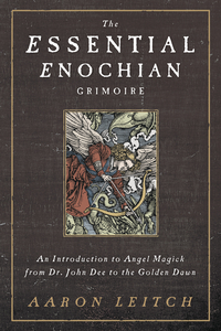 Essential Enochian Grimoire, by Aaron Leitch