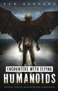 Encounters with Flying Humanoids, by Ken Gerhards