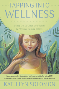 Tapping Into Wellness, by Kathilyn Solomon