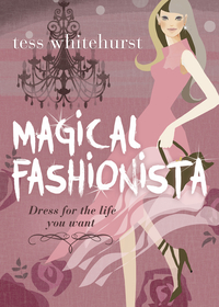 Magical Fashionista, by Tess Whitehurst