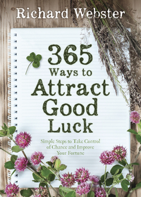 365 Ways to Attract Good Luck, by Richard Webster