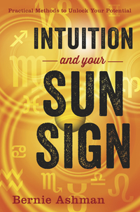 Intuition and Your Sun Sign, by Bernie Ashman