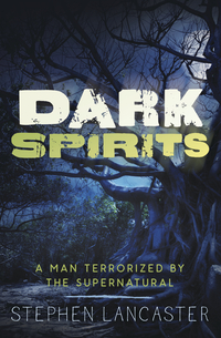 Dark Spirits, by Stephen Lancaster