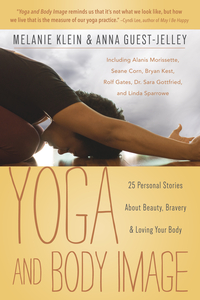 Yoga and Body Image, by Melanie Klein & Anna Guest-Jelley