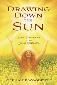 Drawing Down the Sun, by Stephanie Woodfield
