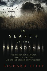 In Search of the Paranormal, by Richard Estep