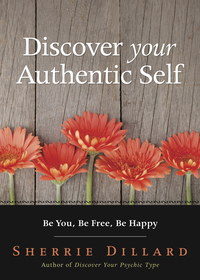 Discover Your Authentic Self, by Sherrie Dillard