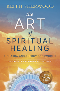 The Art of Spiritual Healing (Second Edition)