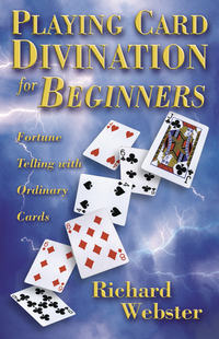 Playing Card Divination for Beginners, by Richard Webster