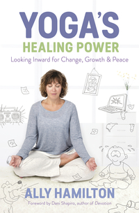 Yoga's Healing Power, by Ally Hamilton