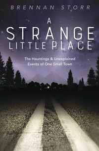 A Strange Little Place, by Brennan Storr