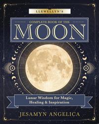 Llewellyn's Complete Book of the Moon
