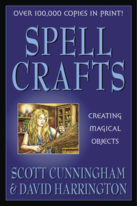 Spell Crafts, by Scott Cunningham and David Harrington
