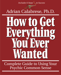 How to Get Everything You Ever Wanted