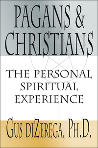 Pagans & Christians, by Gus diZerega, Ph.D.
