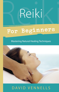Reiki for Beginners, by David Vennells