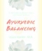 Ayurvedic Balancing